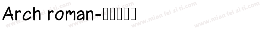 Arch roman字体转换